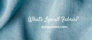 What's Lyocell Fabric