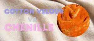 Cotton Velour or Chenille - A Detailed Fabric Guide